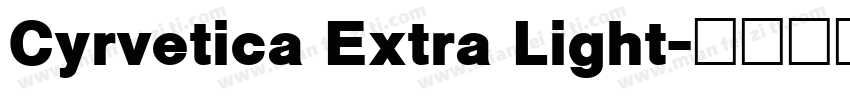 Cyrvetica Extra Light字体转换
